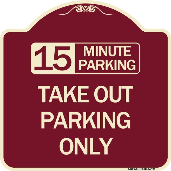 15 Minutes Parking Take Out Parking Heavy-Gauge Aluminum Sign, 18" x 18", BU-1818-24591